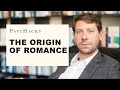 The origin of romance: the surprising backstory of romantic love