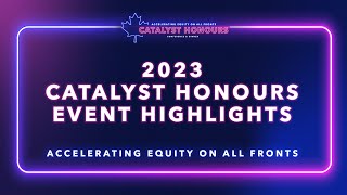2023 Catalyst Honours: Accelerating Equity on All Fronts