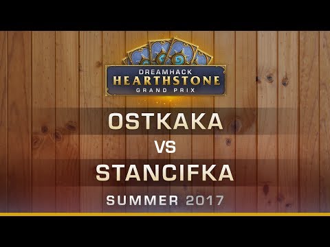 HS - Ostkaka vs Stancifka - Round 1 - Hearthstone Grand Prix DreamHack Summer 2017