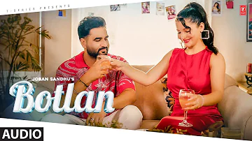 BOTLAN (Full Audio) | Joban Sandhu | Jassi X | Latest Punjabi Songs 2023