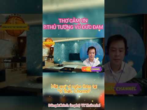 Video Thơ cảm ơn bác Vũ Đức Đam đã và sẽ đưa Việt Nam thắng... - youtube