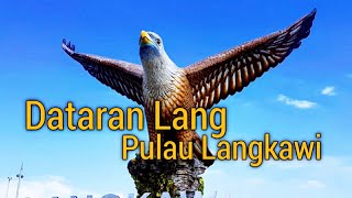 LOKASI WAJIB JIKA BERCUTI KE PULAU LANGKAWI | DATARAN LANG