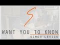 Simon Levick - Want You To Know