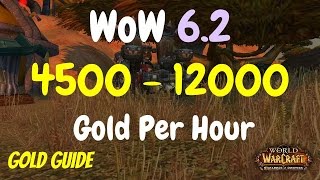 WoW 6.2 Gold Farming Guide 4500 - 12000 Gold Per Hour, WoD Gold Guide