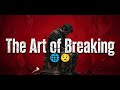 The Art Of Breaking 