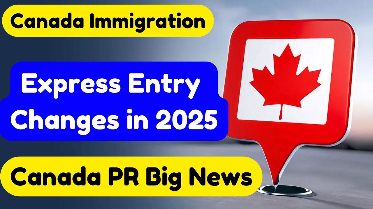 CANADA PR BIG CHANGES IN 2025 | Express Entry Changes in 2025 | Canada ...