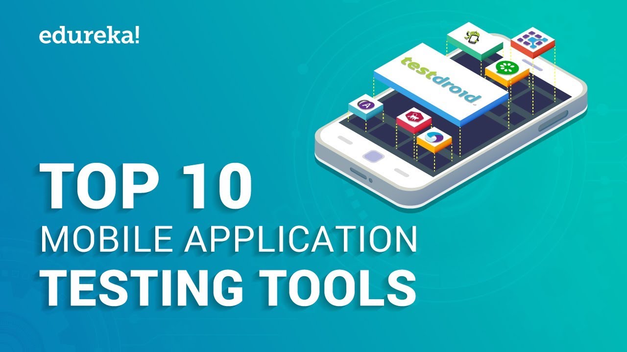 Top 10 Mobile Application Testing Tools | Best Mobile Testing Tools | Appium Training | Edureka