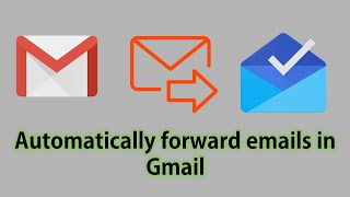 How to auto forward specific emails in gmail