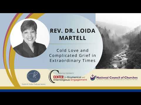 Rev. Dr. Loida Martell - Cold Love and Complicated Grief in Extraordinary Times