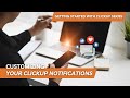 Customizing Your ClickUp Notifications