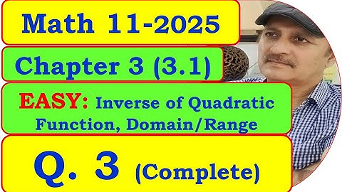 Exercise 3.1 Q3 | Class 11 Math | Inverse of Quadratic Function | Domain & Range of inverse.