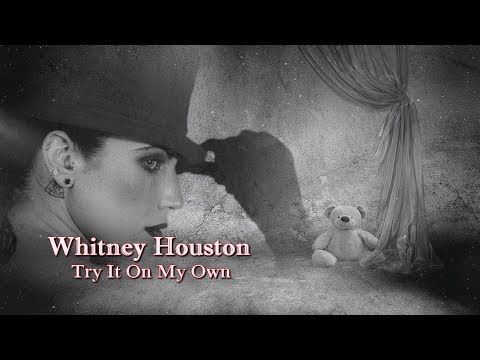 Whitney Houston - Try It On My Own HD (Tradução)