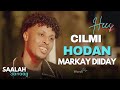 SAALAX SANAAG CILMI HODAN MARKAY DIIDAY HEES CUSUB 2026 NEW MUSIC VIDEO OFFICIAL 