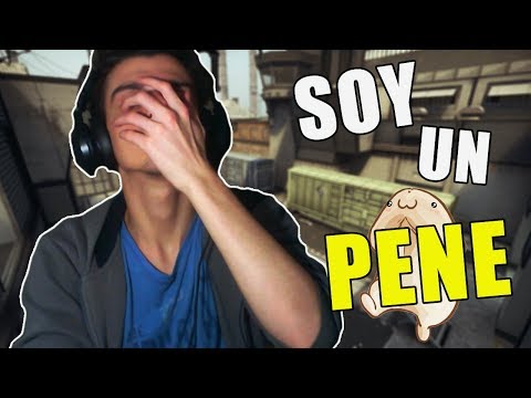 SOY UN PENE | Competitivo CS:GO - SOY UN PENE | Competitivo CS:GO
