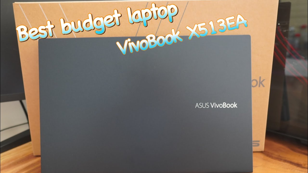 Unboxing Best Budget Laptop 2021 4K Asus VivoBook X513EA YouTube
