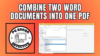 How to Combine Two Word Documents into One PDF - Detailed Tutorial (2025)