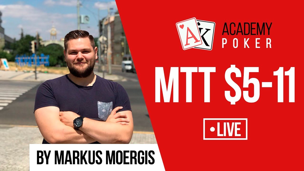 MTT $5-11 by Markus Moergis | Poker stream from Academy of Poker