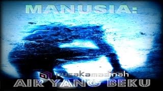 MANUSIA: AIR YANG BEKU II