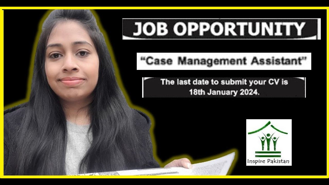 Case Management Assistant | Inspire Pakistan Job Advertisement 2024 