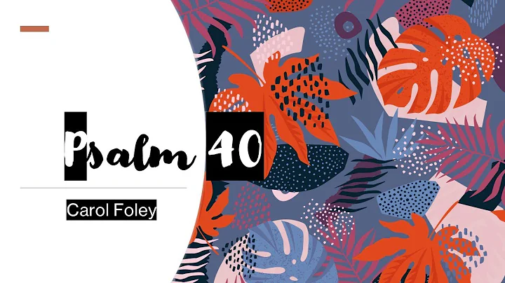 Psalm 40 - Carol Foley