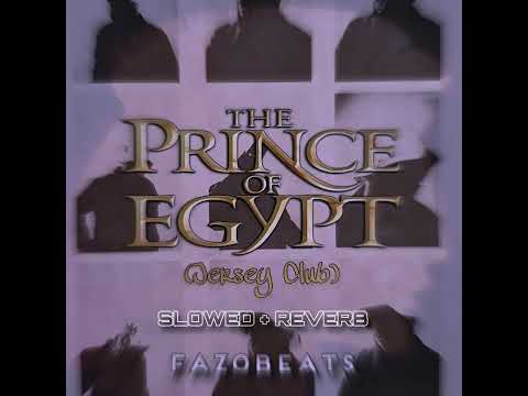 prince of egypt. (Jersey Club) SLOWED + REVERB [@fazobeats]