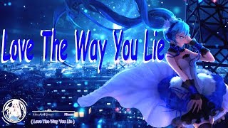 Nightcore - ♪ Love The Way You Lie ✔