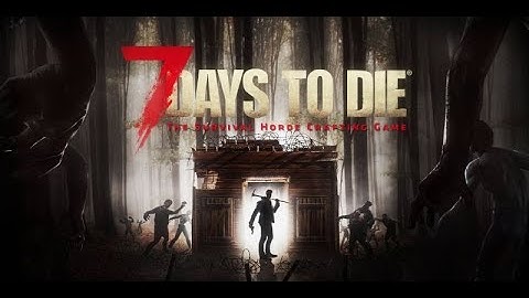 7 DAYS TO DIE {A19} S1 E5.. BASE BUILDING AND TRADER QUESTS.