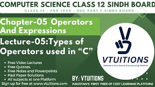 Types of Operators used in “C” | Operators And Expressions | Computer Science Class 12 Sindh Board