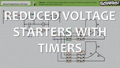 Reduced Voltage Starters with Timers (Full Lecture)