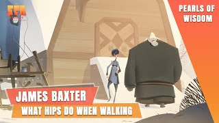 James Baxter’s Pearls of Wisdom: What hips do when walking