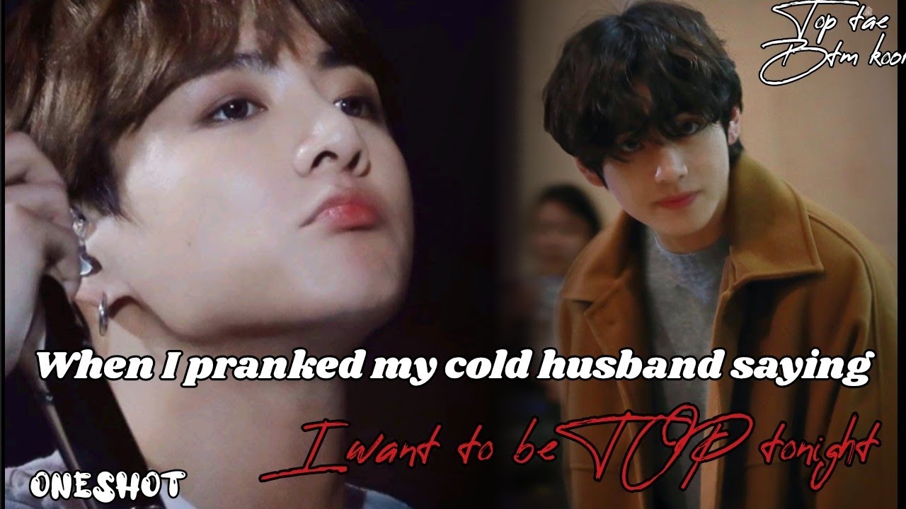 [Oneshot]When i pranked my husband saying I want to be top tonight || taekook ff|| top tae||vkook ff