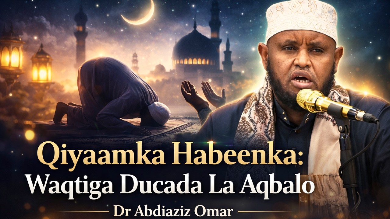 Waqtiyada Ducada La Aqbalo Bisha Ramadan┇Dr.  Abdiaziiz Omar