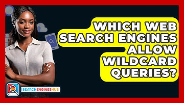 Which Web Search Engines Allow Wildcard Queries? - SearchEnginesHub.com