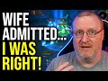 My Wife Admitted I Was Right And I Captured It On Stream!