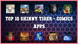 Top 10 Skinny Tiger Android Apps screenshot 1