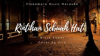 Download Lagu RINTIHAN SEBUAH HATI Black Sweet, Cover by Oris MP3