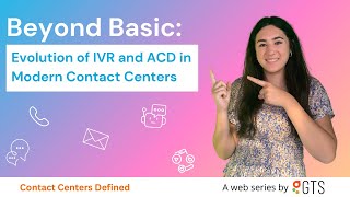 Evolution of IVR and ACD in Modern Contact Centers | Contact Centers Defined: Ep 4