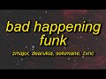 BAD HAPPENING FUNK