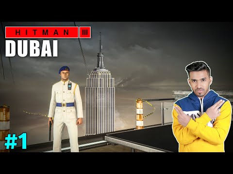 WELCOME TO DUBAI | HITMAN 3 GAMEPLAY #1