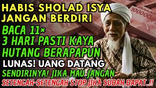 HABIS ISYA BACA DZIKIR INI 11 KALI😱Tidak Sampai 3 Hari Kaya Raya🤑Doa Mustajab Pembuka Magnet Rezeki🤑