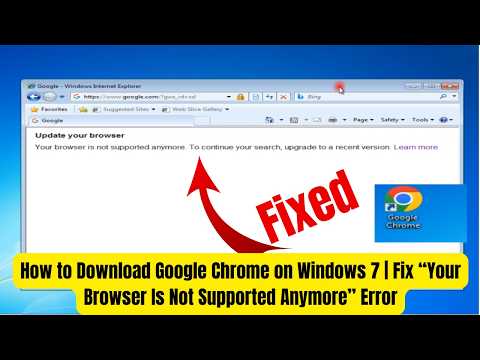 How to Download Google Chrome on Windows 7 | Fix “Your Browser Is Not Supported Anymore” Error