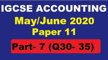 CAIE/ IGCSE  ACCOUNTING/ Solved Past paper  /0452/ May/June 2020 / Paper 11 / Part 7 / MCQs [Q31-35]