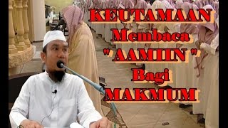 KEUTAMAAN MEMBACA "AAMIIN" BAGI MAKMUM - Ustaz Muamar Ma'ruf
