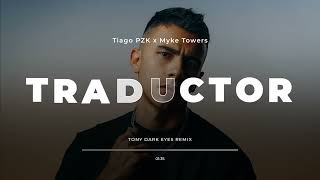Tiago Pzk & Myke Towers - Traductor (Tony Dark Eyes Remix)