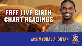 FREE Birth Chart Reading Demonstration with Mychal A. Bryan