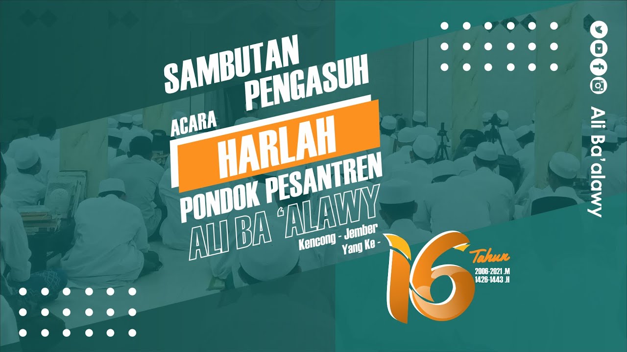 SAMBUTAN PENGASUH MILAD PONDOK PESANTREN ALI BA'ALAWY KE 16 | RABU 25 AGU 2021