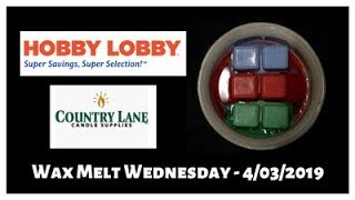 Wax Melt Wednesday - 4/03/2019 - Hobby Lobby and Country Lane Candle Supplies