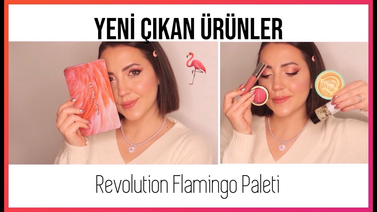 YENİ ÇIKAN ÜRÜNLERİ DENİYORUM | Revolution Flamingo Paleti | Kalıcılık Testi