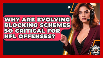 Why Are Evolving Blocking Schemes So Critical For NFL Offenses? - Gridiron Data Digest