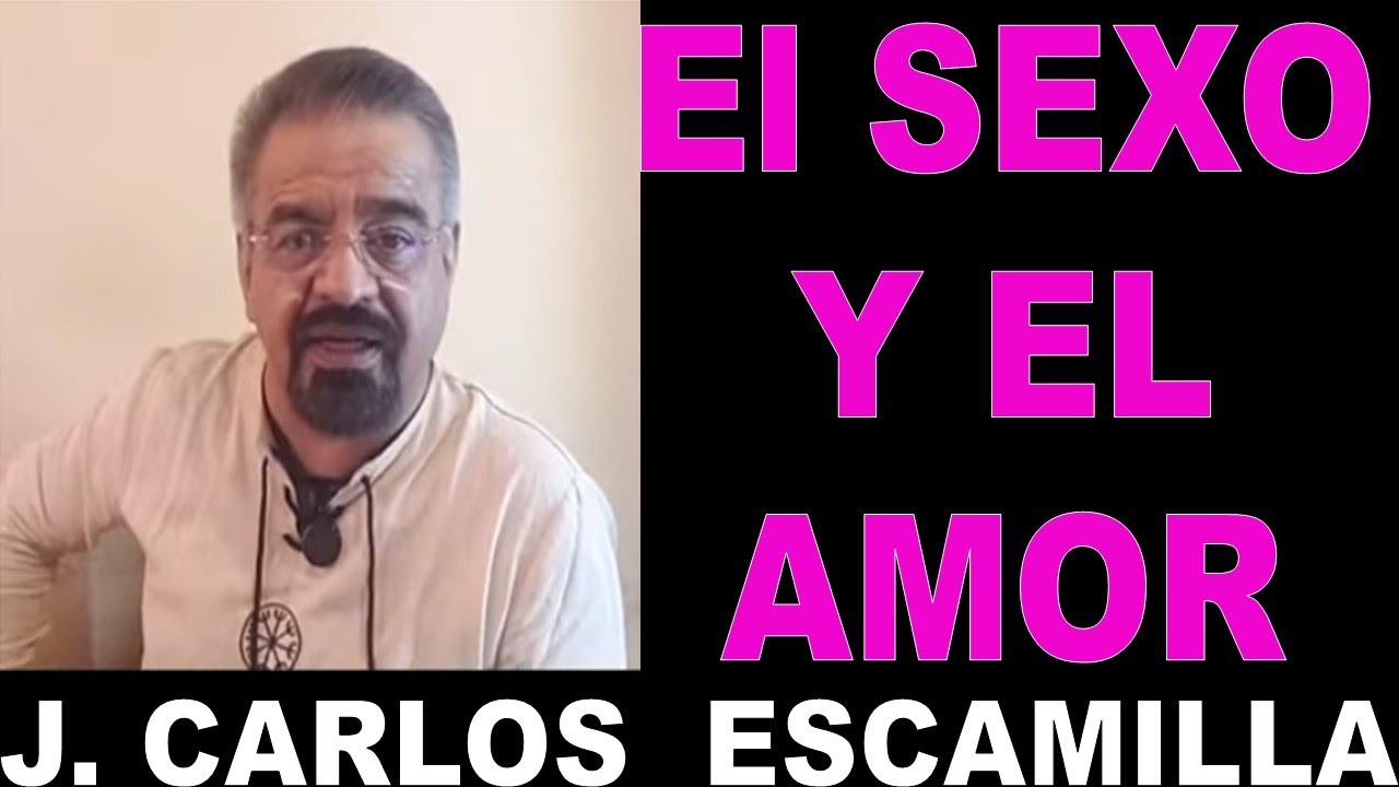 J. Carlos Escamilla - El sexo y el Amor